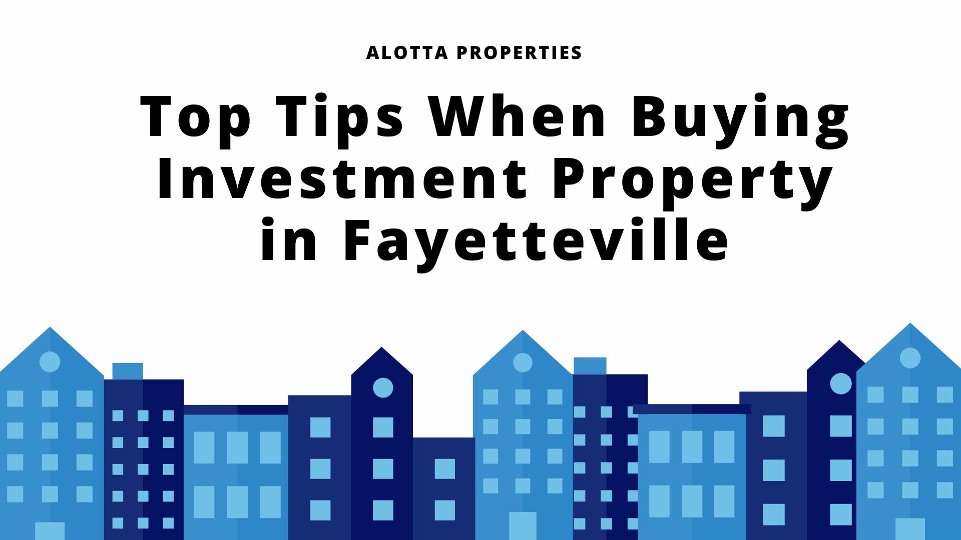 Top Tips When Buying Investment Property in Fayetteville